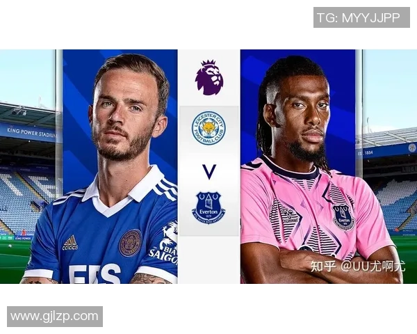 莱斯特城对阵埃弗顿首发阵容分析及比赛前瞻